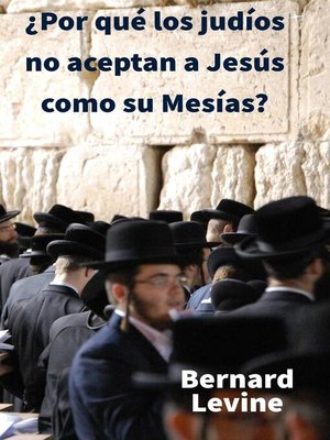 cover image of ¿Por qué los judíos no aceptan a Jesús como su Mesías?